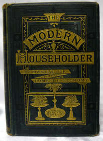 138 Years Old! - The Modern Householder - Published 1872 - Unbelievably Low Start!