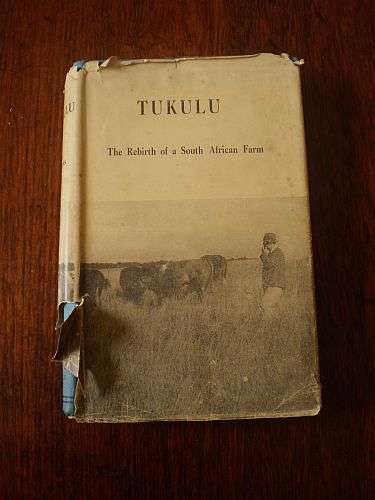 TUKULU: Rebirth of a South African Farm - Edgar Matthews *signed by author