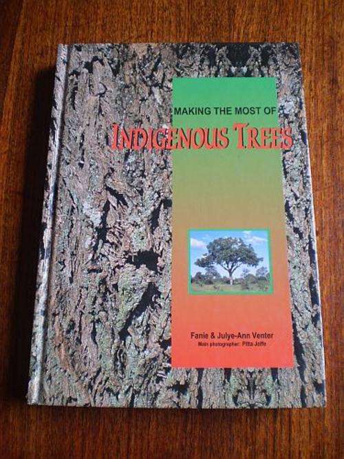 MAKING THE MOST OF INDIGENOUS TREES - Fanie & Julye-Ann Venter