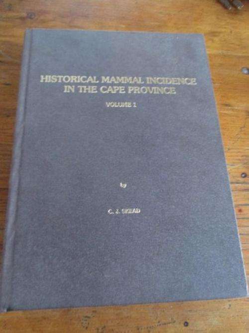 HISTORICAL MAMMAL INCIDENCE IN THE CAPE PROVINCE (VOLUME 1) - CJ Skead