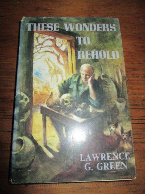 THESE WONDERS TO BEHOLD - Lawrence G Green