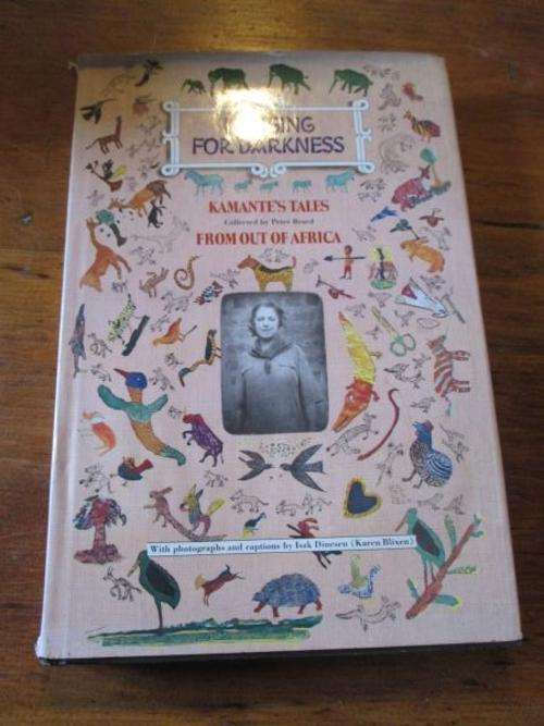 LONGING FOR DARKNESS: KAMANTE'S TALES FROM 'OUT OF AFRICA' - Isak Dinesan (Karen Blixen)