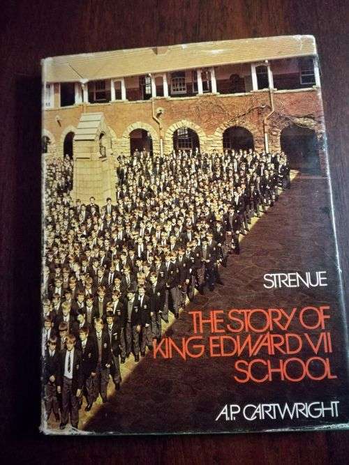 STRENUE: THE STORY OF KING EDWARD SCHOOL - AP Cartwright