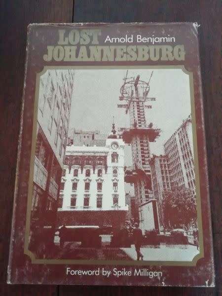 LOST JOHANNESBURG - Arnold Benjamin *Foreword by Spike Milligan