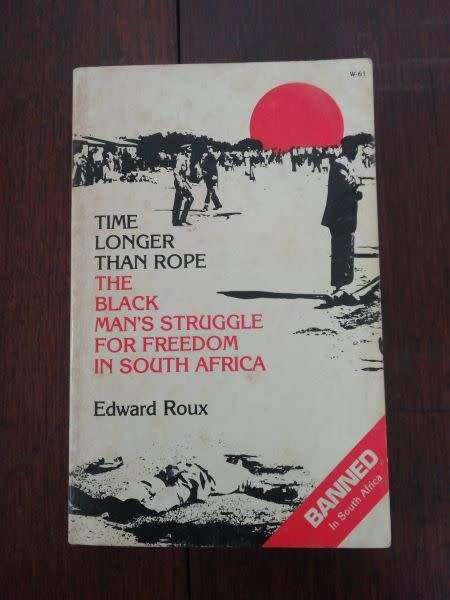 TIME LONGER THAN ROPE: The Black Man's Struggle for Freedom in South frica - Edward Roux