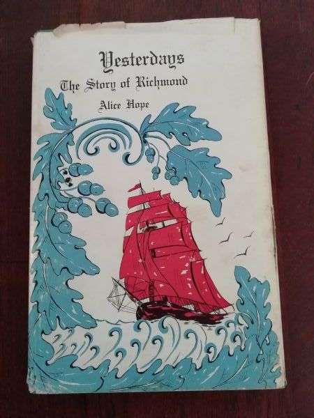 YESTERDAYS; The Story of Richmond (Natal) - Alice Hope