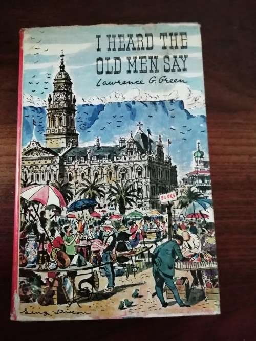 I HEARD THE OLD MEN SAY  - Lawrence G Green *first edition