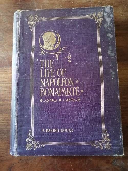 THE LIFE OF NAPOLEON BONAPARTE - S Baring-Gould *1908