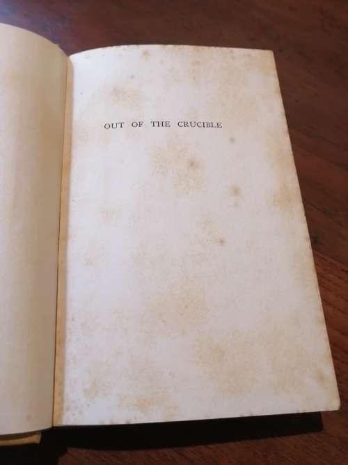 OUT OF THE CRUCIBLE - Hedley A Chilvers