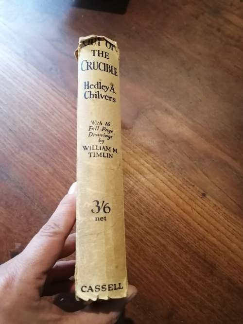 OUT OF THE CRUCIBLE - Hedley A Chilvers