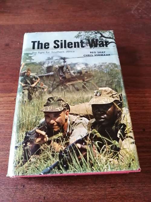 THE SILENT WAR: The Fight for Southern Africa - Reg Shay and Chris Vermaak