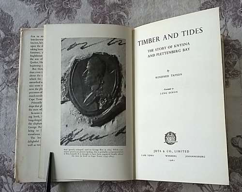 Timber and Tides - The Story of Knysna and Plettenberg Bay by Winifred Tapson
