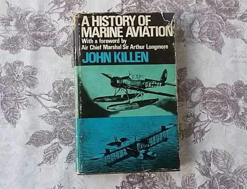 A History of Marine Aviation 1911- 1968 by John Killen