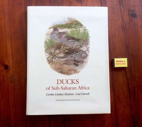 *LIMITED EDITION* Ducks of Sub-Saharan Africa   by Gordon Lindsay Maclean and Gail Darroll