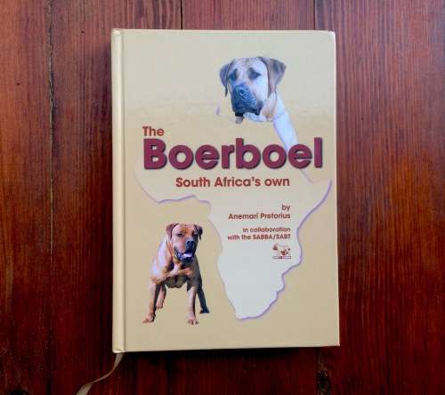 The Boerboel - South Africa's Own by Anemari Pretorius