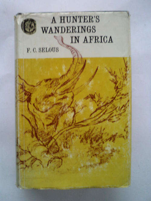 A HUNTER'S WANDERING IN AFRICA BY F.C. SELOUS (FREE POSTAGE)