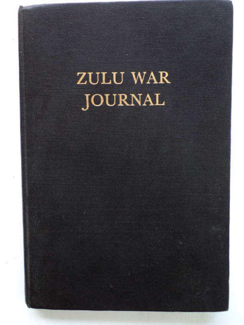 THE ZULU WAR JOURNAL OF COLONEL HENRY HARFORD C.B. EDITED BY DAPHNE CHILD (RORKES DRIFT-ISANDLWANA)