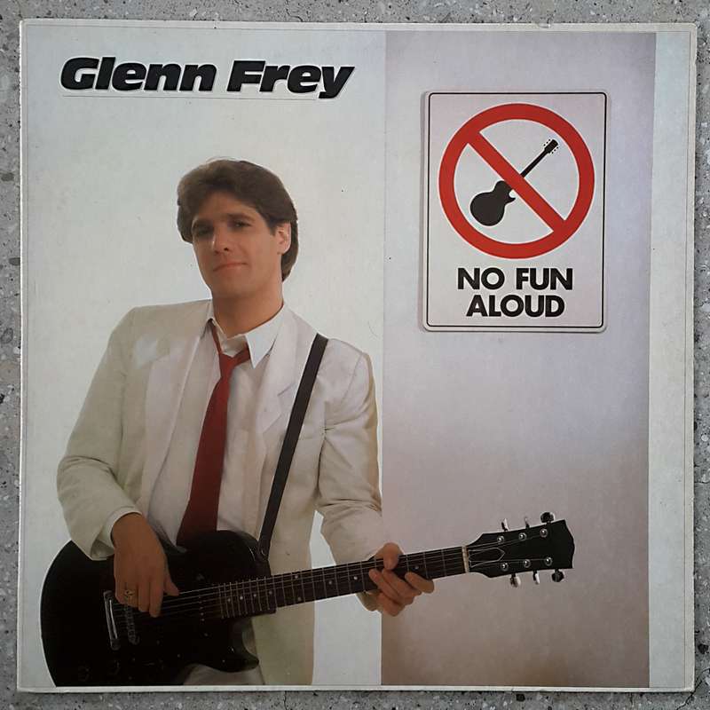 GLENN FREY - NO FUN ALOUD Vinyl, LP, Album, Stereo Country: US Released: 1982