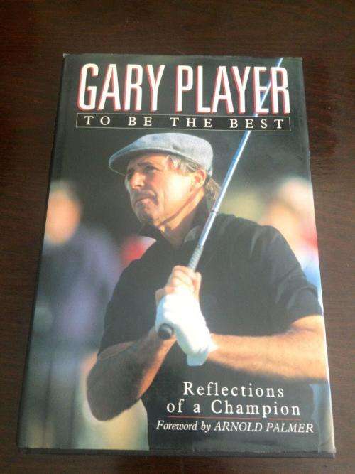 Gary Player: To Be The Best First Edition Signed by Gary Player