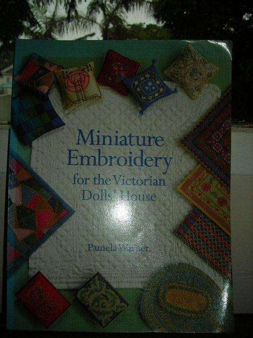 MINIATURE EMBROIDERY FOR THE VICTORIAN DOLLS HOUSE - PAMELA WARNER