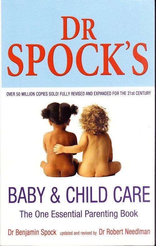 Dr Spock's Baby & Child Care - The one essential parenting book - updated 2005