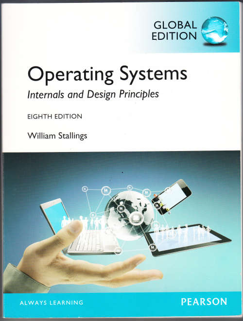 Operating Systems :Internals and Design Principles 8th Edition by Stallings