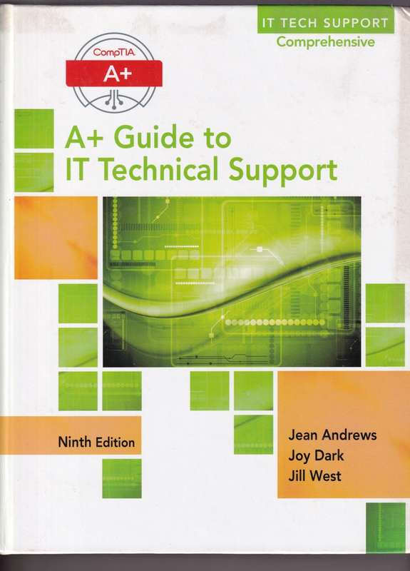 A+ Guide to IT Technical Support 9th Edition by Andrews , mint used