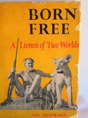 Born Free ` A Lioness of Two Worlds` Joy Adamson 1960