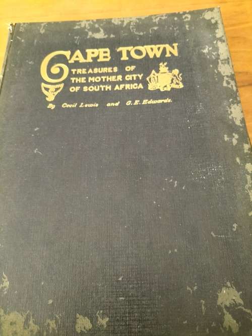 Cape Town Treasures Of The Mother City of South Africa by Cecil Lewis & GE Edwards c 1927