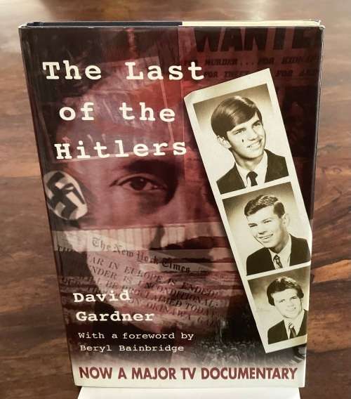 The Last of the Hitlers. by David Gardner.