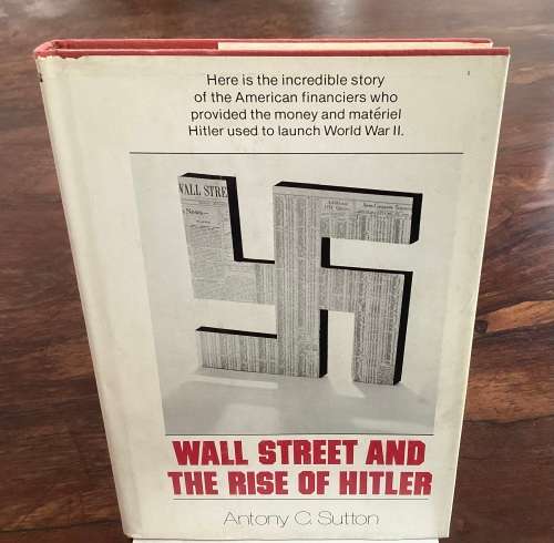Wall Street and the Rise of Hitler, by: Anthony C Sutton.