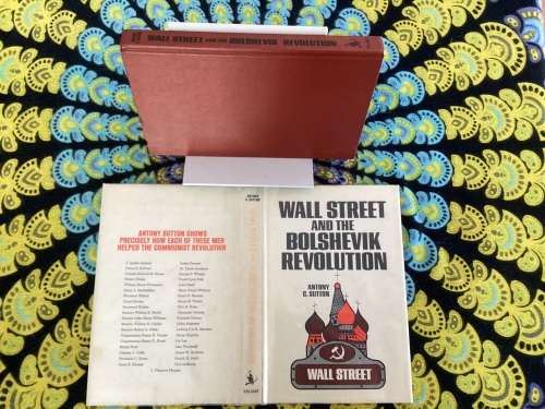 Wall Street and the Bolshevik Revolution. by Antony C Sutton.