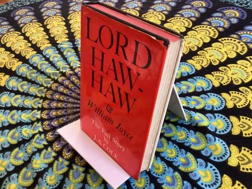 Lord Haw-Haw (& William Joyce). by: J. A. Cole