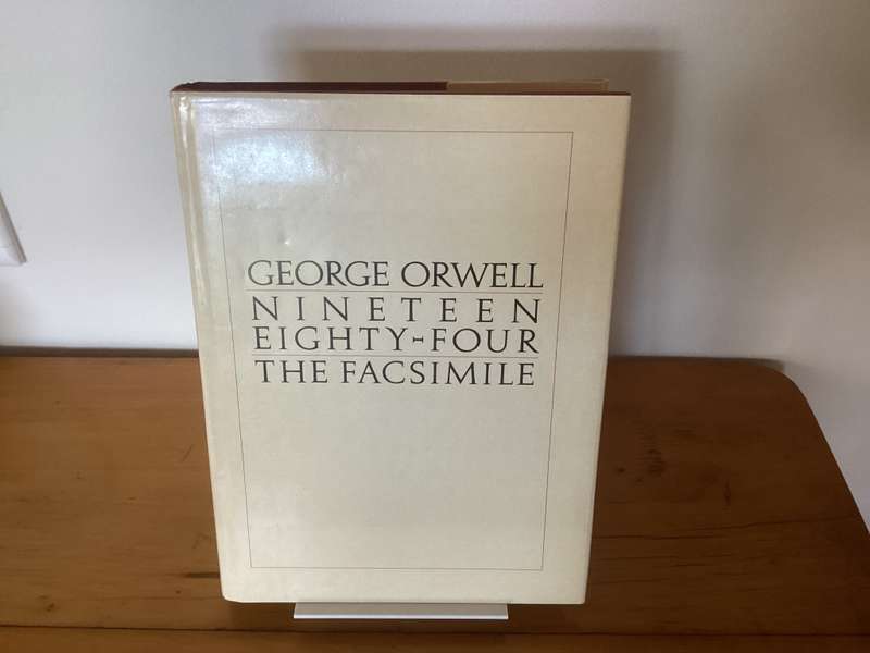 George Orwell. Nineteen Eighty-Four, The Facsimilie of the Extant Manuscript., Peter Davison (ed.)
