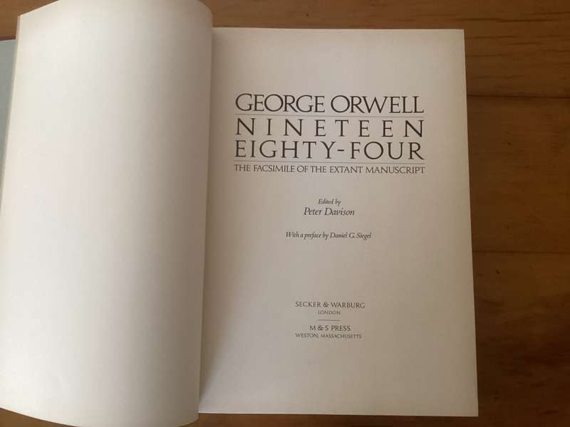 George Orwell. Nineteen Eighty-Four, The Facsimilie of the Extant Manuscript., Peter Davison (ed.)