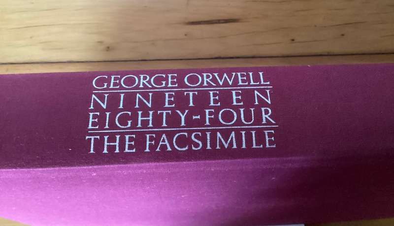 George Orwell. Nineteen Eighty-Four, The Facsimilie of the Extant Manuscript., Peter Davison (ed.)