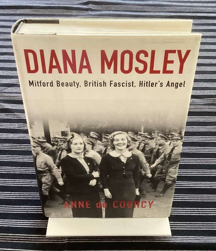 Diana Mosley by Anne de Courcy. Hardback, Illustrated, V good Condition.