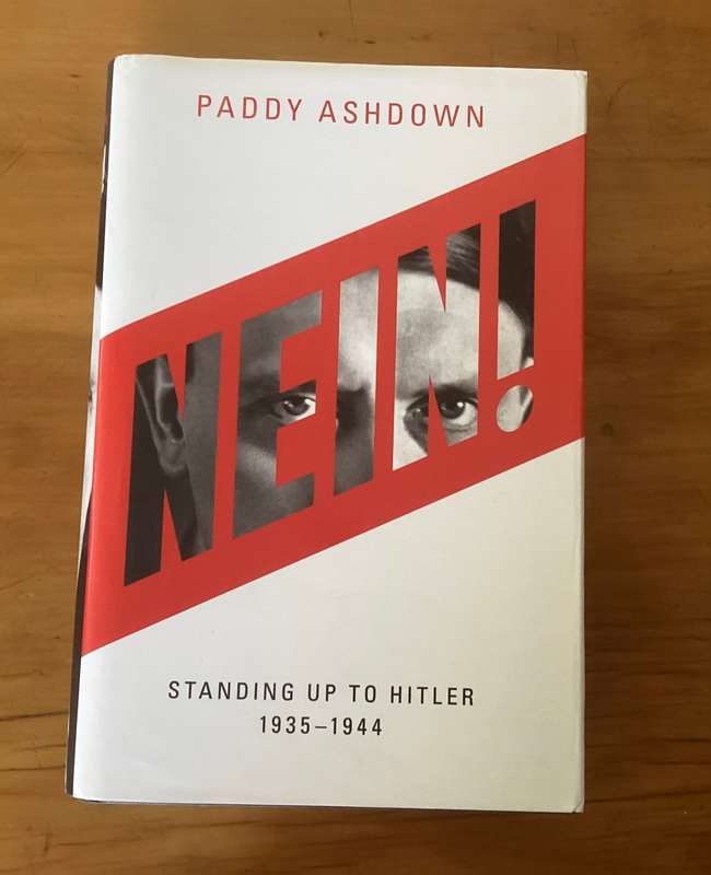 NEIN ! (Standing up to Hitler). A fine 1st edition, by Paddy Ashdown.