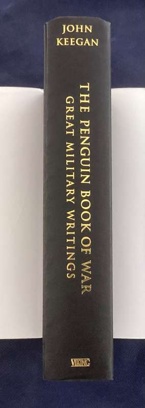 The Penguin Book of War. An anthology of writings on the famous battles throughout history.