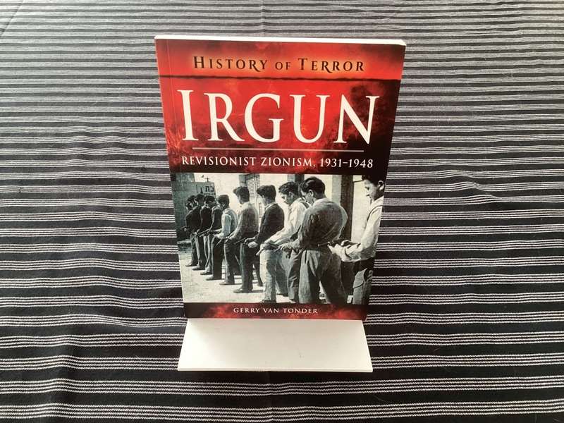 IRGUN. Revisionist Zionism 1931 - 1948.