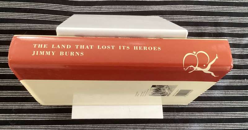 The Land That Lost Its Heroes. Hardcover, 1st Ed. Fine Condition.