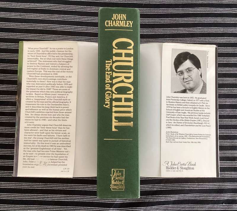 CHURCHILL, The End of Glory. A political biography by John Charmley.