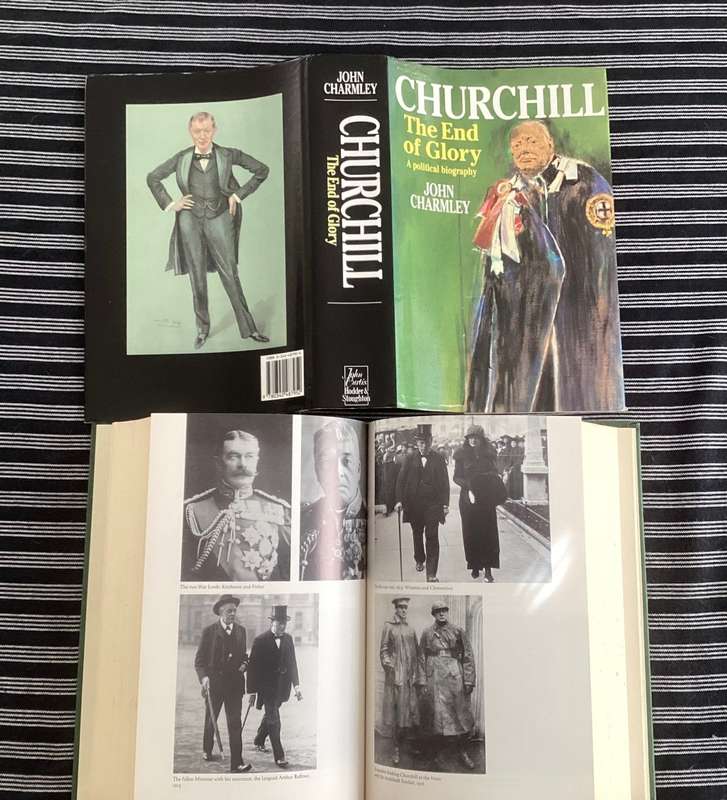 CHURCHILL, The End of Glory. A political biography by John Charmley.