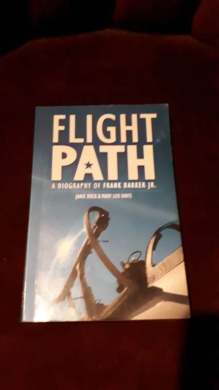 Flight Path: A Biography of Frank Barker Jr.