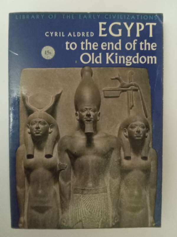 EGYPT to the end of the Old Kingdom -Library of the early civilizations