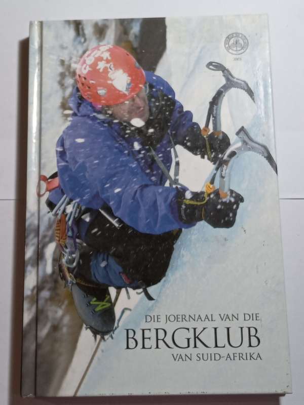 Die Joernaal Van Die BERGKLUB Van Suid-Afrika Number 108 , 2005