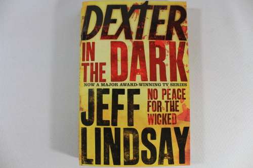 Dexter in the Dark : No peace for the Wicked - Jeff Lindsay