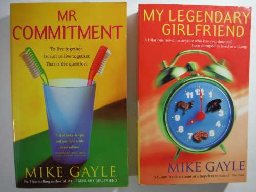 My Legendary Girlfriend and Mr Commitment - Mike Gayle