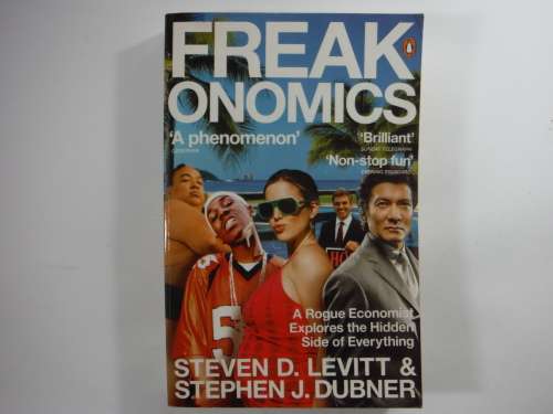 Freakonomics - Steven D. Levitt and Stephen J. Dubner