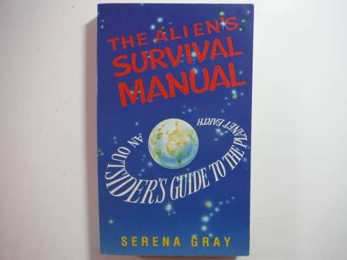 The Alien`s Survival Manual - Paperback - Serena Gray